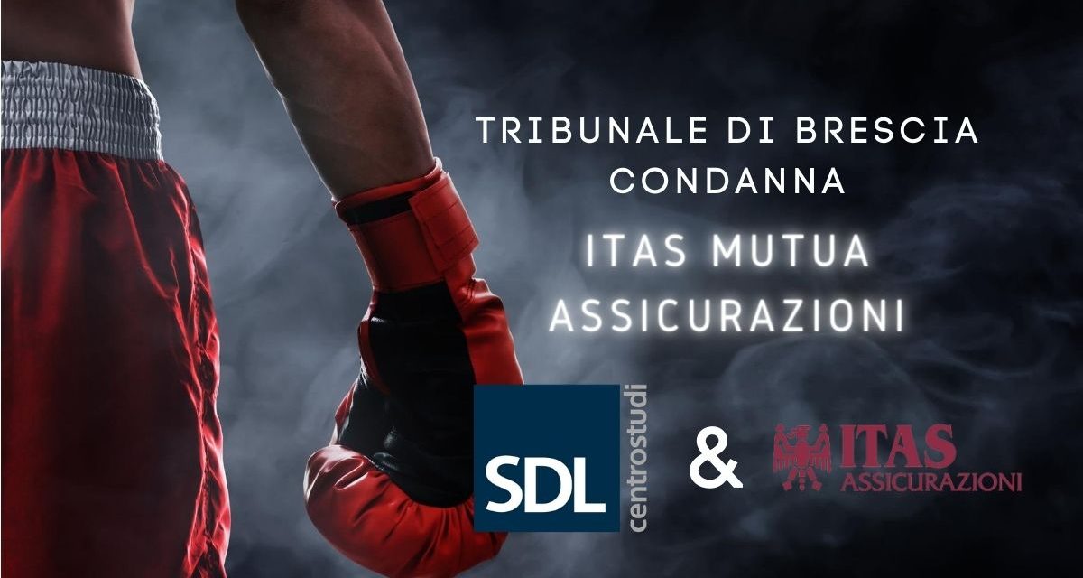 Tribunale Brescia condanna ITAS Mutua Assicurazioni.